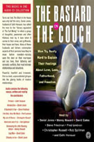 The Bastard on the Couch (MP3): Men Try Really Hard to Explain Their Feelings about Love, Loss, Fatherhood, and Freedom